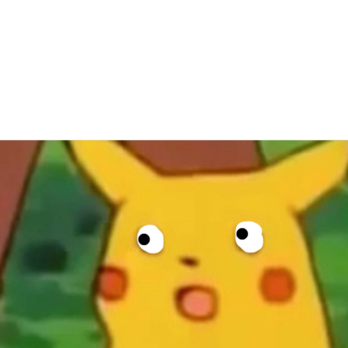 High Quality Shocked Pikachu Blank Meme Template