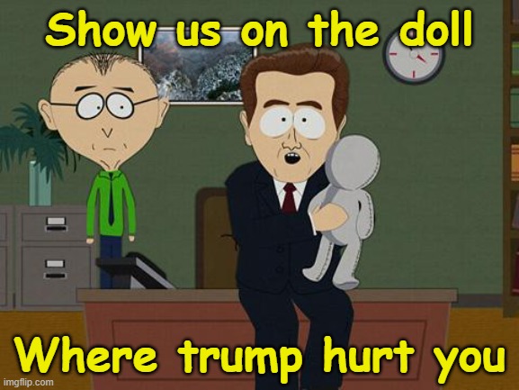 Show me on this doll | Show us on the doll Where trump hurt you | image tagged in show me on this doll | made w/ Imgflip meme maker