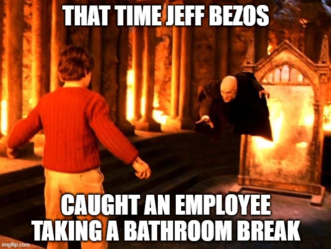 Amazon Work Culture | THAT TIME JEFF BEZOS; CAUGHT AN EMPLOYEE TAKING A BATHROOM BREAK | image tagged in parody,amazon,jeff bezos | made w/ Imgflip meme maker