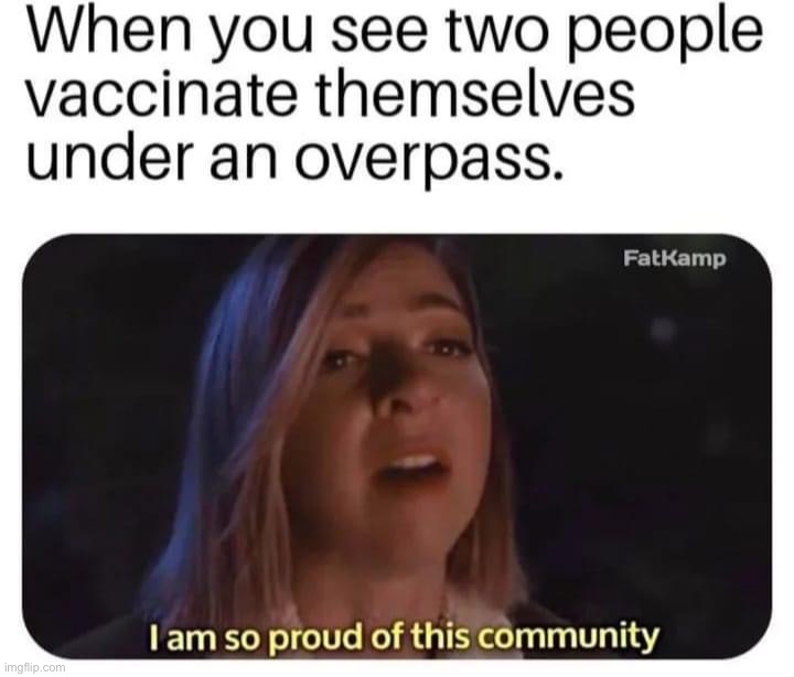 v proud | image tagged in repost,vaccines,proud,community,druggie,drug addicts | made w/ Imgflip meme maker