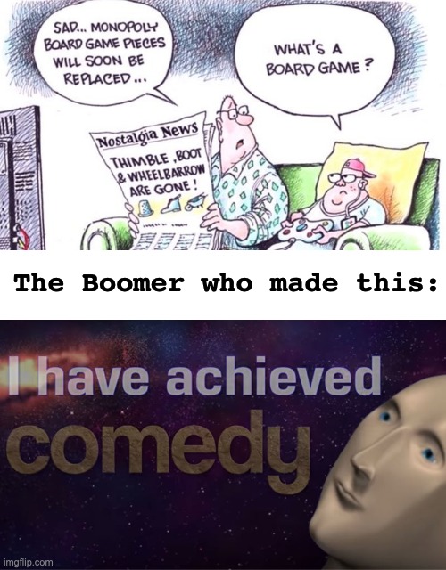 The Boomer who made this: | image tagged in blank white template,i have achieved comedy,memes,unfunny | made w/ Imgflip meme maker