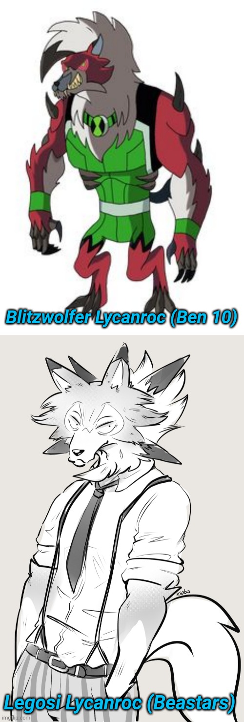 Neither of these are mine | Blitzwolfer Lycanroc (Ben 10); Legosi Lycanroc (Beastars) | image tagged in fusion,pokemon,lycanroc,ben 10,beastars,werewolf | made w/ Imgflip meme maker