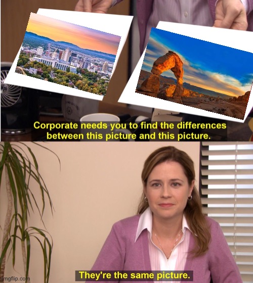 They're The Same Picture | image tagged in memes,they're the same picture,utah | made w/ Imgflip meme maker