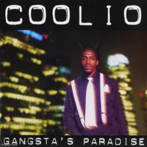 image tagged in coolio,l v | made w/ Imgflip meme maker