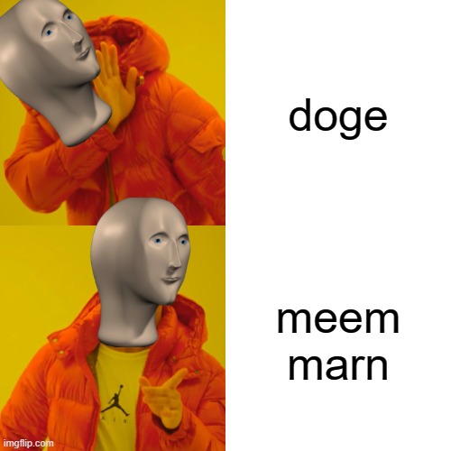 Insert generic title here | doge; meem marn | image tagged in memes,drake hotline bling | made w/ Imgflip meme maker