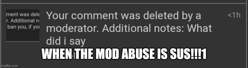 WHEN THE MOD ABUSE IS SUS!!!1 | made w/ Imgflip meme maker