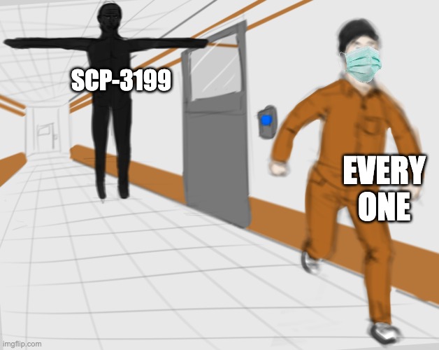 SCP Tpose | SCP-3199 EVERY ONE | image tagged in scp tpose | made w/ Imgflip meme maker