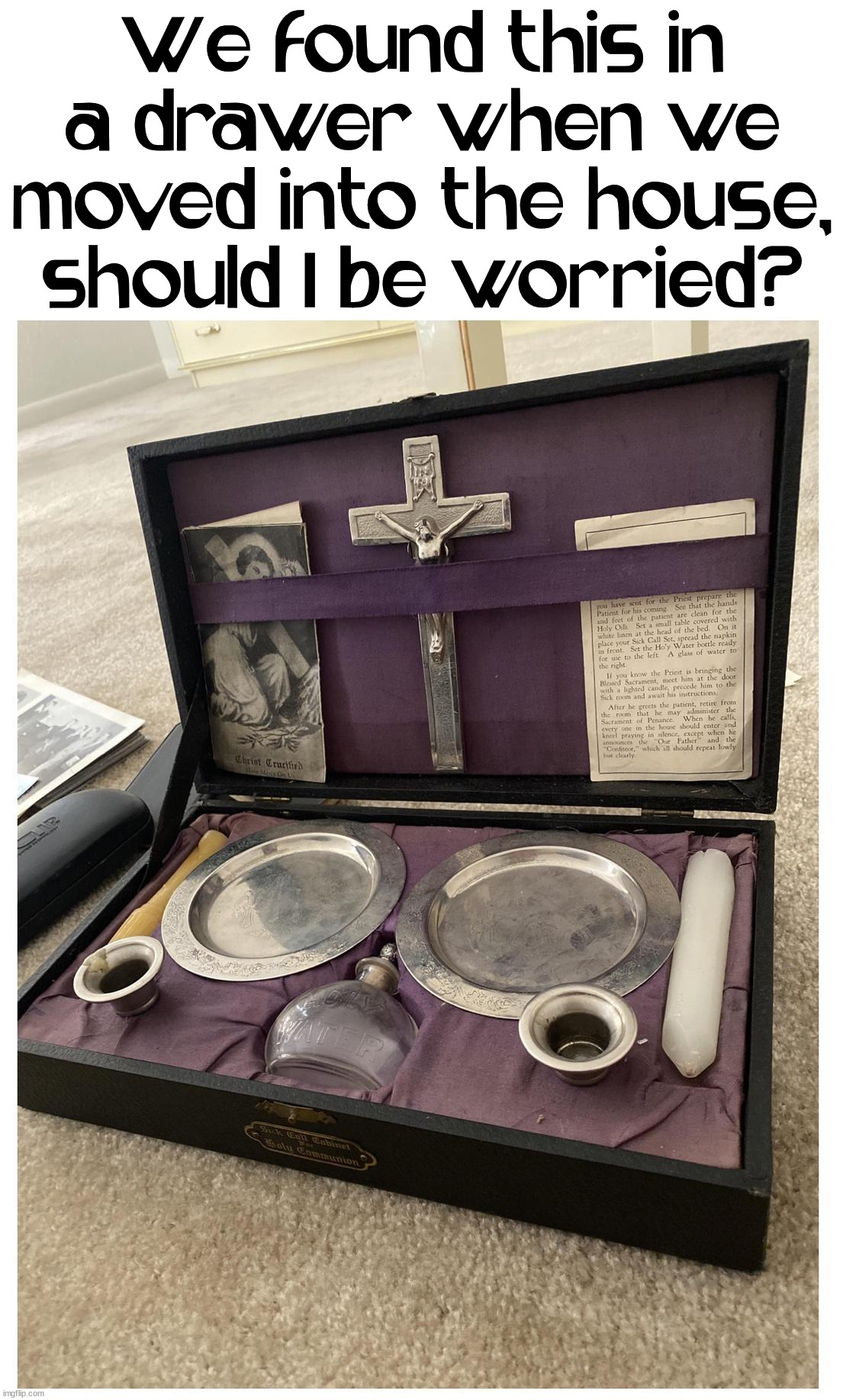 We found this in a drawer when we moved into the house, should I be worried? | image tagged in exorcist | made w/ Imgflip meme maker