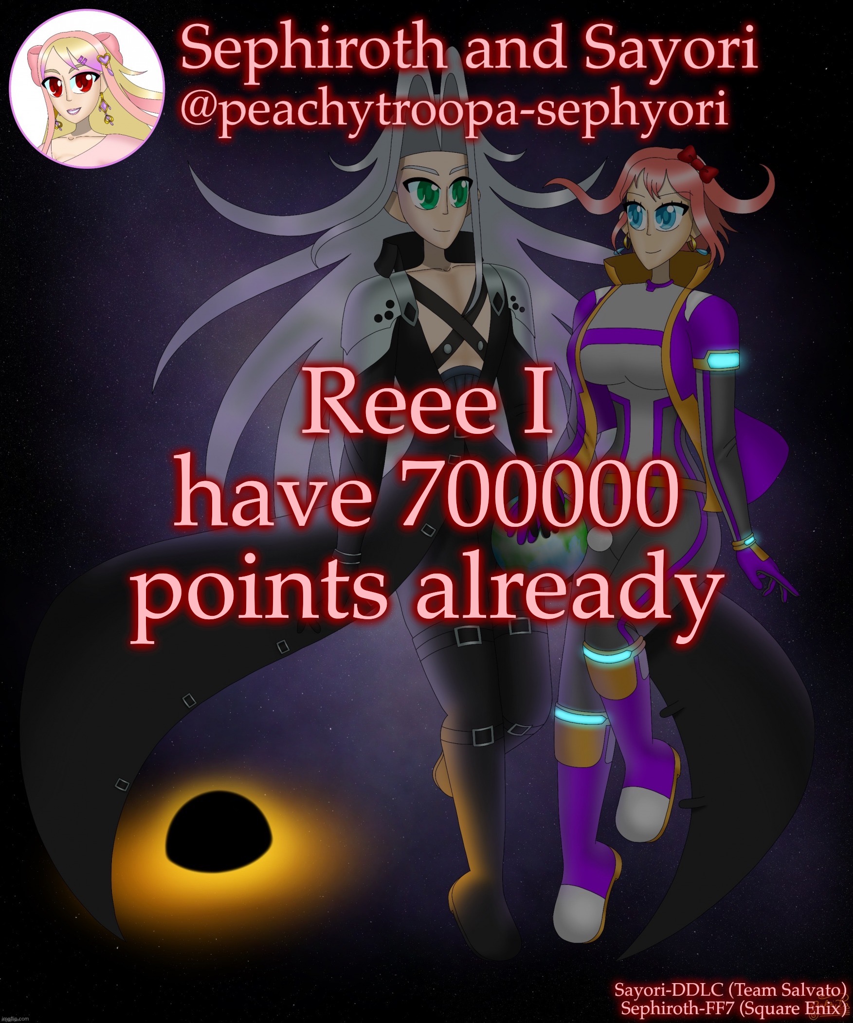 Sayori and Sephiroth | Reee I have 700000 points already | image tagged in sayori and sephiroth | made w/ Imgflip meme maker