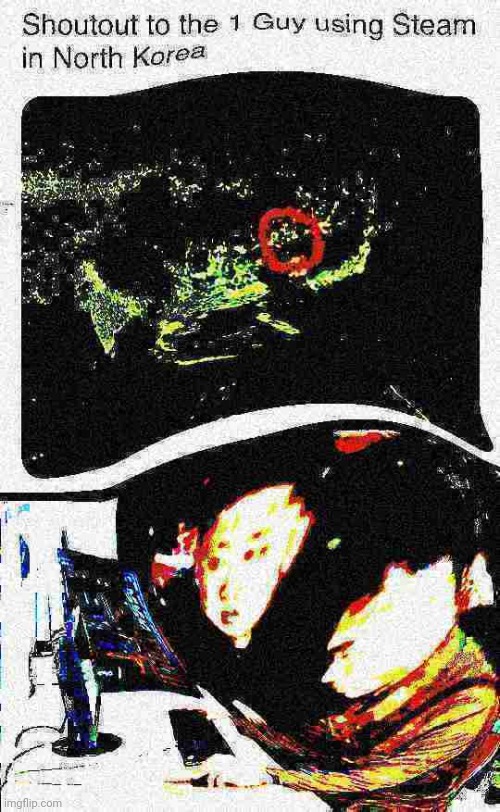Big balled gamer moment | image tagged in memes,deep fried,north korea,steam,pro gamer move,kim jong un | made w/ Imgflip meme maker