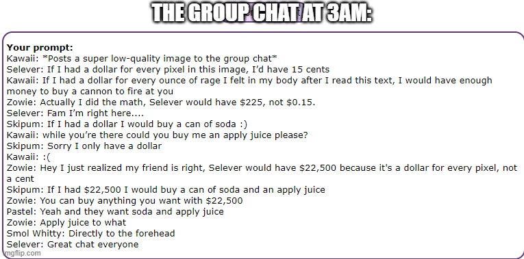 *flashbacks of the head on commercial* | THE GROUP CHAT AT 3AM: | made w/ Imgflip meme maker