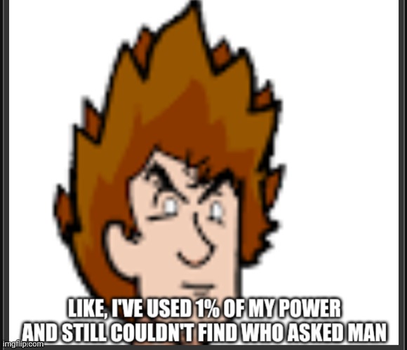New template | image tagged in shaggy who asked | made w/ Imgflip meme maker