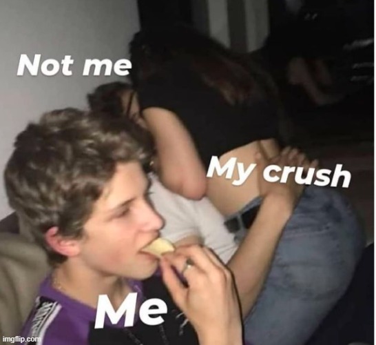 *aggressively consumes chips* | made w/ Imgflip meme maker