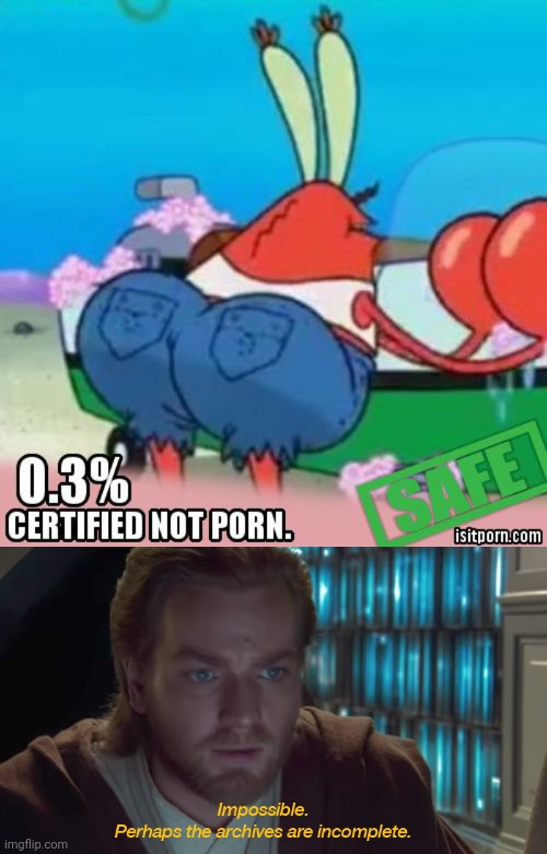 image tagged in star wars prequel obi-wan archives are incomplete | made w/ Imgflip meme maker