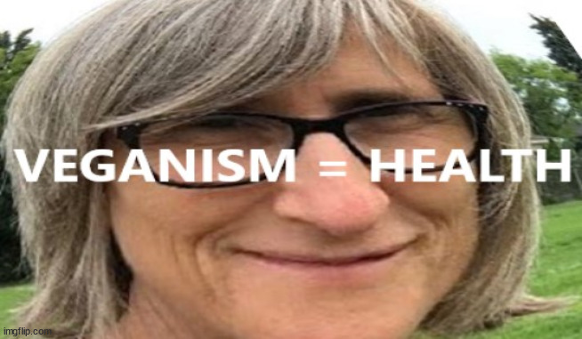 image tagged in that vegan teacher,veganism,helth | made w/ Imgflip meme maker