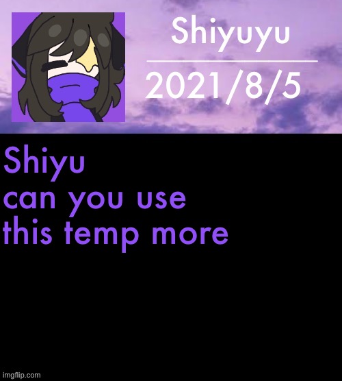 2021/8/5; Shiyu can you use this temp more | image tagged in yourmom com | made w/ Imgflip meme maker