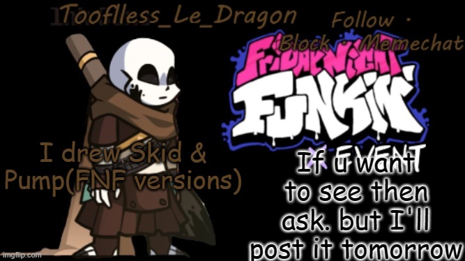 *Spookeez start's* | If u want to see then ask. but I'll post it tomorrow; I drew Skid & Pump(FNF versions) | image tagged in toofless's fnf template,spooky month,skid,pump,fnf,spookeez | made w/ Imgflip meme maker
