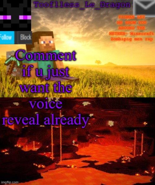 Tooflless_Le_Dragon Minecraft announcement template | Comment if u just want the voice reveal already | made w/ Imgflip meme maker