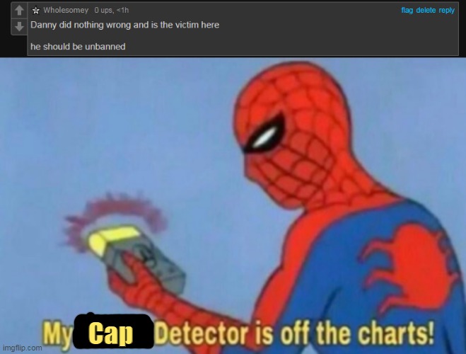 Cap | image tagged in my clown detector is off the charts | made w/ Imgflip meme maker