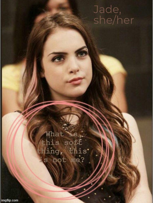 Jade | What is this soft thing, this is not me? | image tagged in jade | made w/ Imgflip meme maker