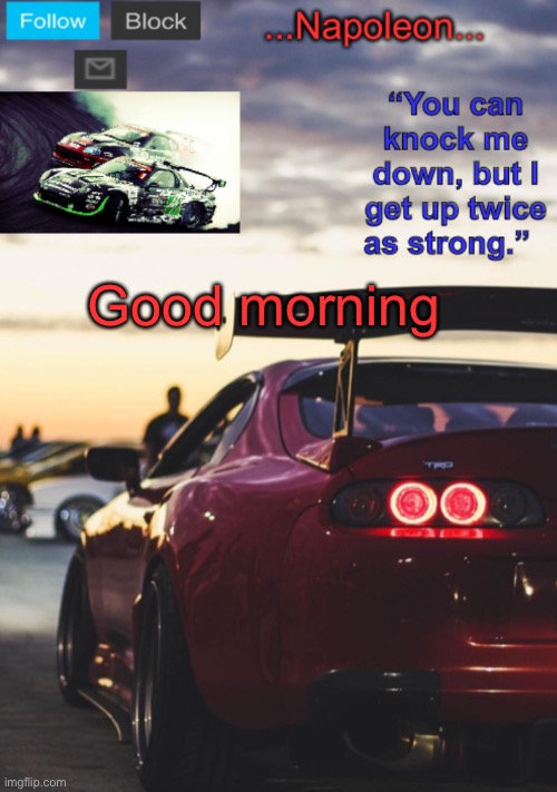 Good morning | image tagged in napoleon s mk4 announcement template | made w/ Imgflip meme maker