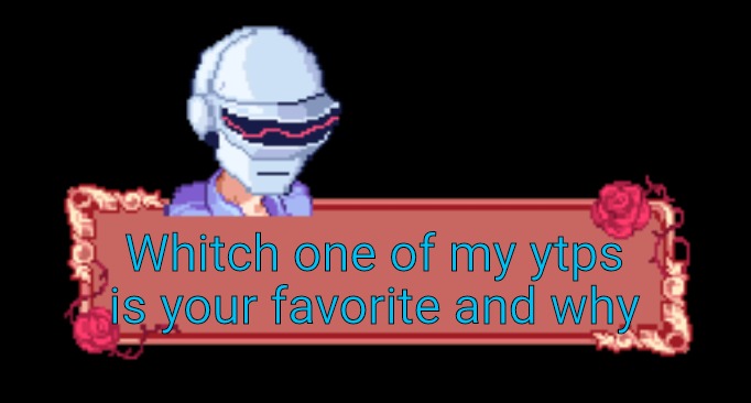 Daft punk senpai | Whitch one of my ytps is your favorite and why | image tagged in daft punk senpai | made w/ Imgflip meme maker