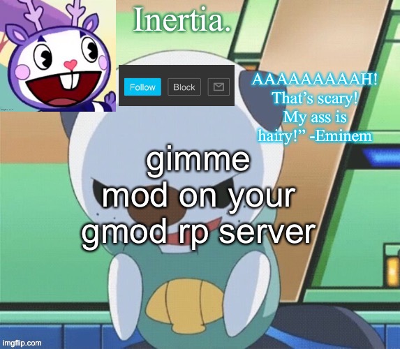 or you’re poopy | gimme mod on your gmod rp server | made w/ Imgflip meme maker