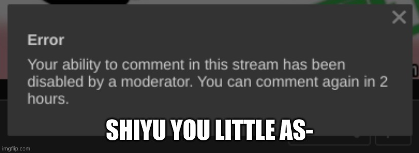 SHIYU YOU LITTLE AS- | made w/ Imgflip meme maker