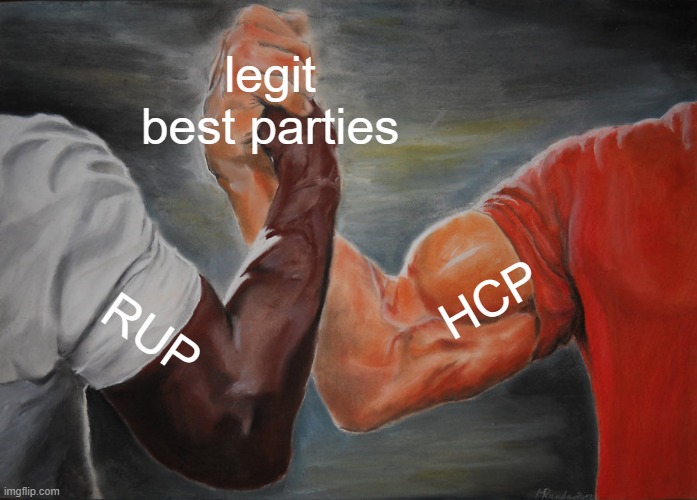 If you want better parties, vote us! | legit best parties; HCP; RUP | image tagged in memes,epic handshake | made w/ Imgflip meme maker