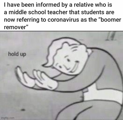 These aren’t nice kids | image tagged in fallout hold up,dark humor,boomer,coronavirus,funny,bad kids | made w/ Imgflip meme maker