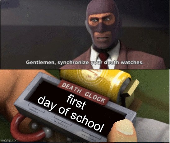get ready | first day of school | made w/ Imgflip meme maker
