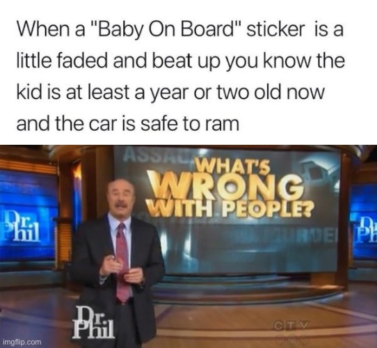 looking for murder | image tagged in dr phil what's wrong with people,dark humor,funny,wtf,babies | made w/ Imgflip meme maker