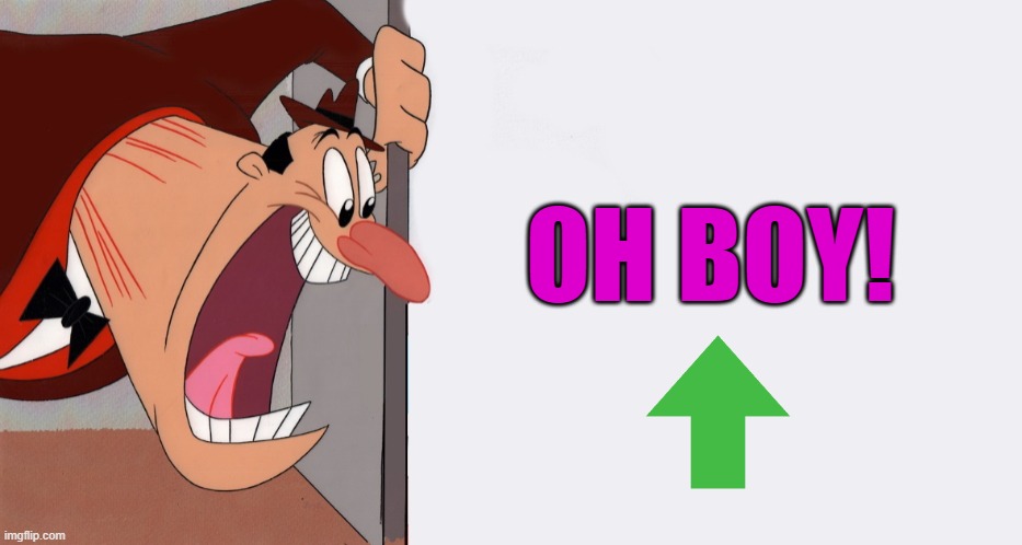 HEY! | OH BOY! | image tagged in hey | made w/ Imgflip meme maker