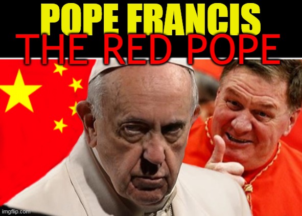 POPE FRANCIS; THE RED POPE | made w/ Imgflip meme maker