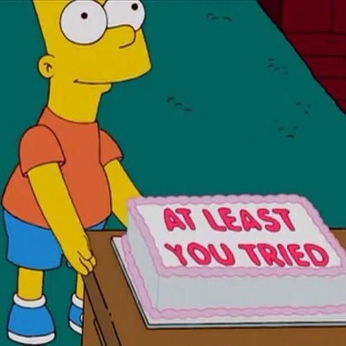 At least you tried | image tagged in at least you tried | made w/ Imgflip meme maker