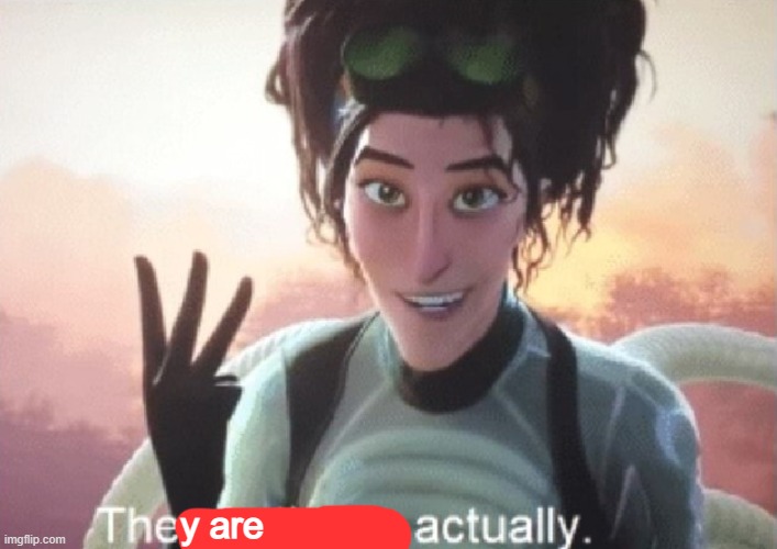 There's three, actually | y are | image tagged in there's three actually | made w/ Imgflip meme maker