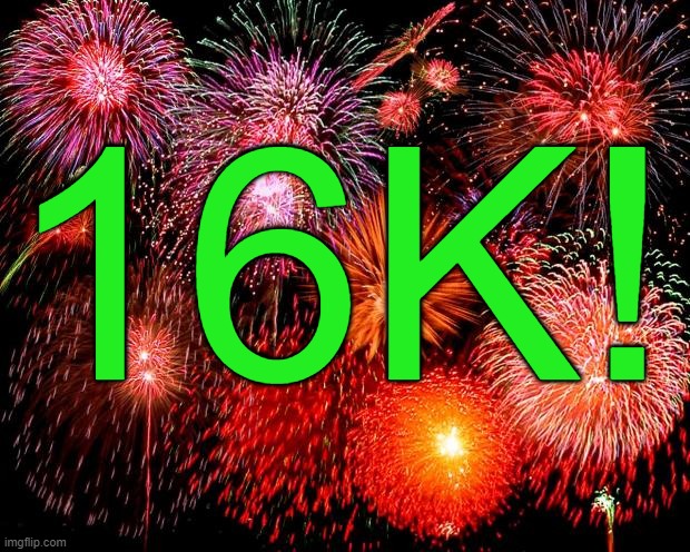 fireworks | 16K! | image tagged in fireworks | made w/ Imgflip meme maker