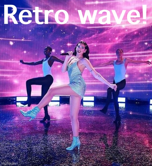 Dua Lipa brings back the 80s | Retro wave! | image tagged in dua lipa dancing | made w/ Imgflip meme maker