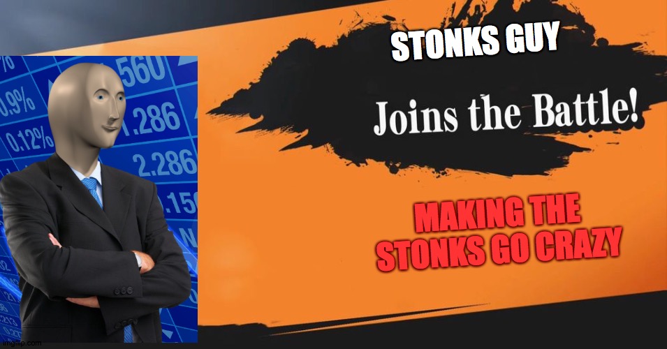 Smash Bros. | STONKS GUY; MAKING THE STONKS GO CRAZY | image tagged in smash bros | made w/ Imgflip meme maker