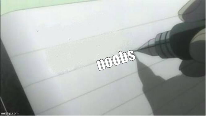 A Gamer's Death Note | noobs | image tagged in death note blank | made w/ Imgflip meme maker