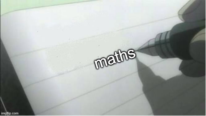 Imagine. . . | maths | image tagged in death note blank | made w/ Imgflip meme maker