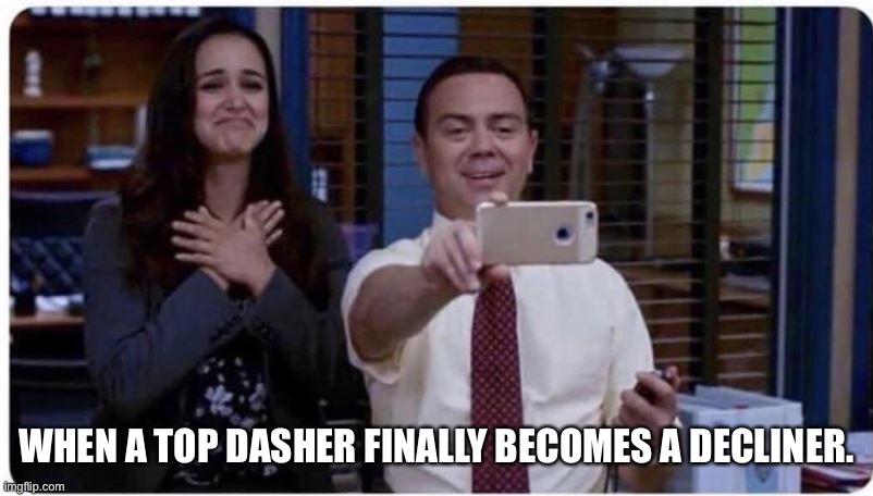 DoorDash is trash | WHEN A TOP DASHER FINALLY BECOMES A DECLINER. | image tagged in santiago and boyle | made w/ Imgflip meme maker