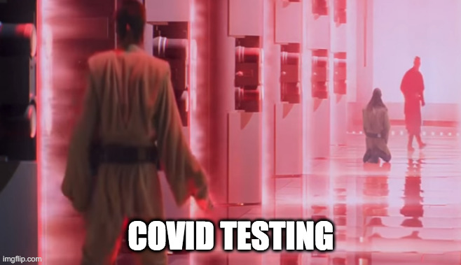 Covid Testing | COVID TESTING | image tagged in covid,covid 19 | made w/ Imgflip meme maker