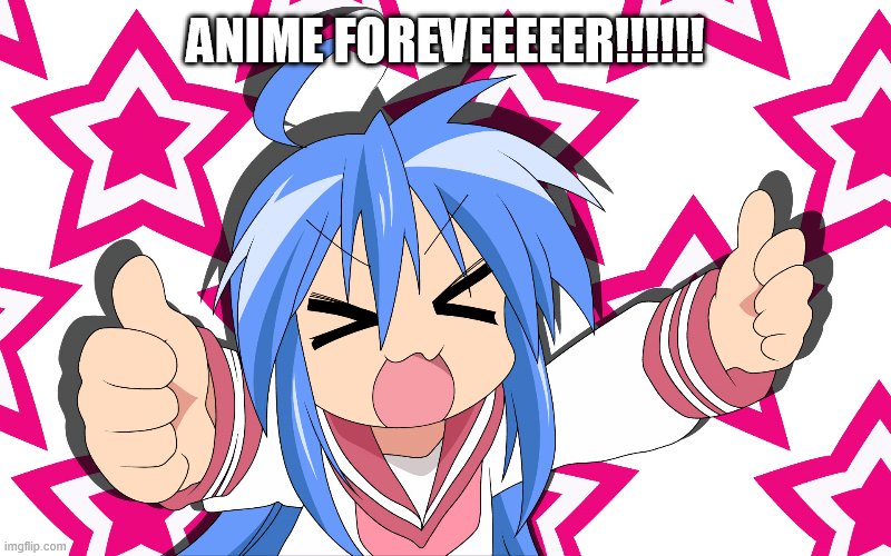 #TEAMANIME | ANIME FOREVEEEEER!!!!!! | image tagged in anime forever | made w/ Imgflip meme maker