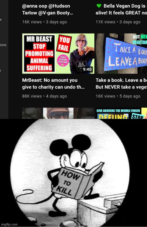 ... | image tagged in how to kill with mickey mouse,mrbeast,vegans,kill | made w/ Imgflip meme maker