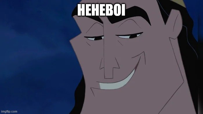 Nice Kronk | HEHEBOI | image tagged in nice kronk | made w/ Imgflip meme maker