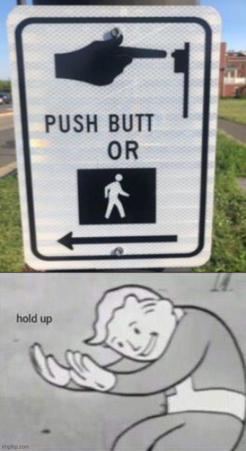 someone better fix this sign… | image tagged in fallout hold up,funny,stupid signs,fails,broken | made w/ Imgflip meme maker