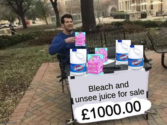Bleach and Unsee juice for sale | £1000.00 | image tagged in bleach and unsee juice for sale | made w/ Imgflip meme maker