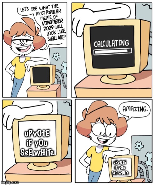 Hopefully that’s not the case. | uPvOtE iF yOu SeE wHiTe; uPvOtE iF yOu SeE wHiTe | image tagged in amazing comic,upvote begging,memes,upvote if you see white,upvotes | made w/ Imgflip meme maker
