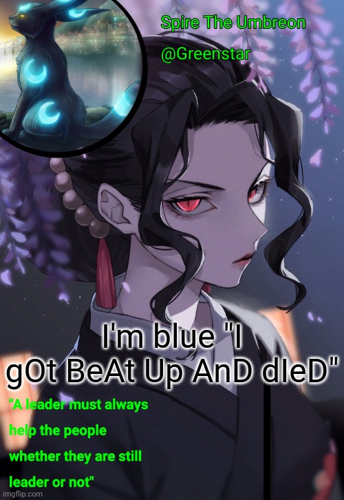 Misheard lyrics. | I'm blue "I gOt BeAt Up AnD dIeD" | image tagged in muzan kibutsuji temp | made w/ Imgflip meme maker